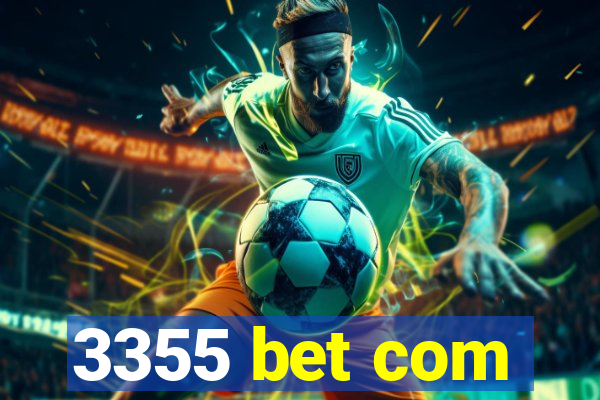 3355 bet com